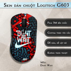 Skin dán chuột Logitech G603 mẫu Dont Wait