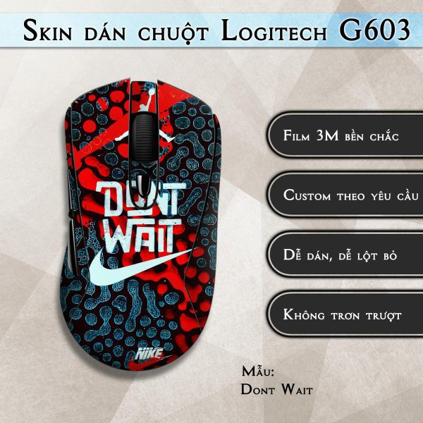 Skin dán chuột Logitech G603 mẫu Dont Wait