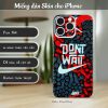 Skin dán điện thoại iPhone mẫu Dont Wait a146-skin-dan-dien-thoai-iphone