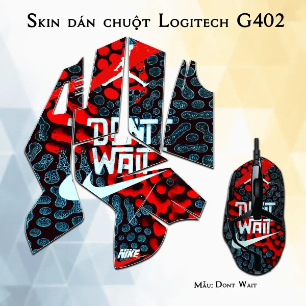 Skin dán chuột Logitech G402 mẫu Dont Wait