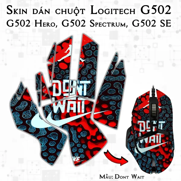 Skin dán chuột Logitech G502 mẫu Dont Wait