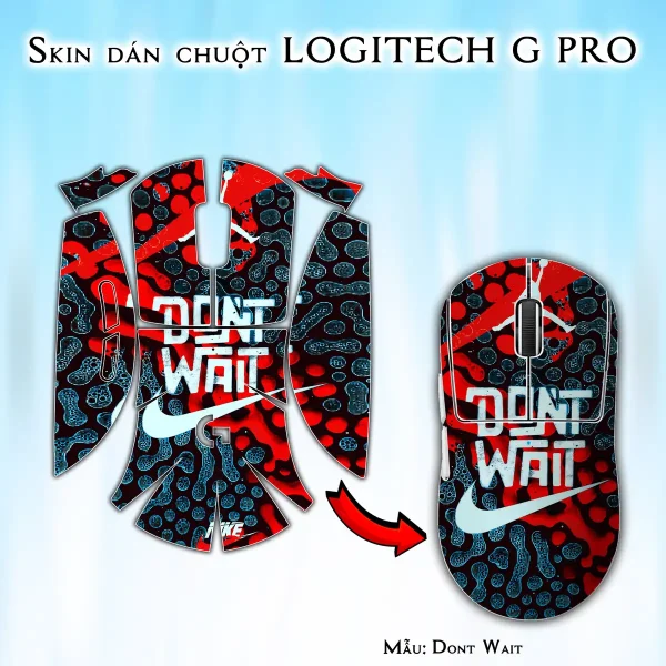 Skin dán chuột Logitech G Pro mẫu Dont Wait