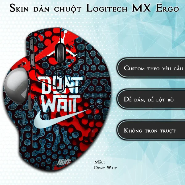 Skin dán chuột Logitech MX Ergo mẫu Dont Wait